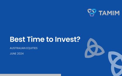 TAMIM Australian Equities – Best Time to Invest