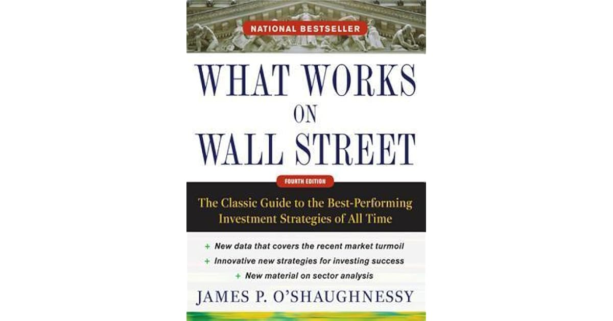 What Works on Wall Street; Jim O’Shaughnessy