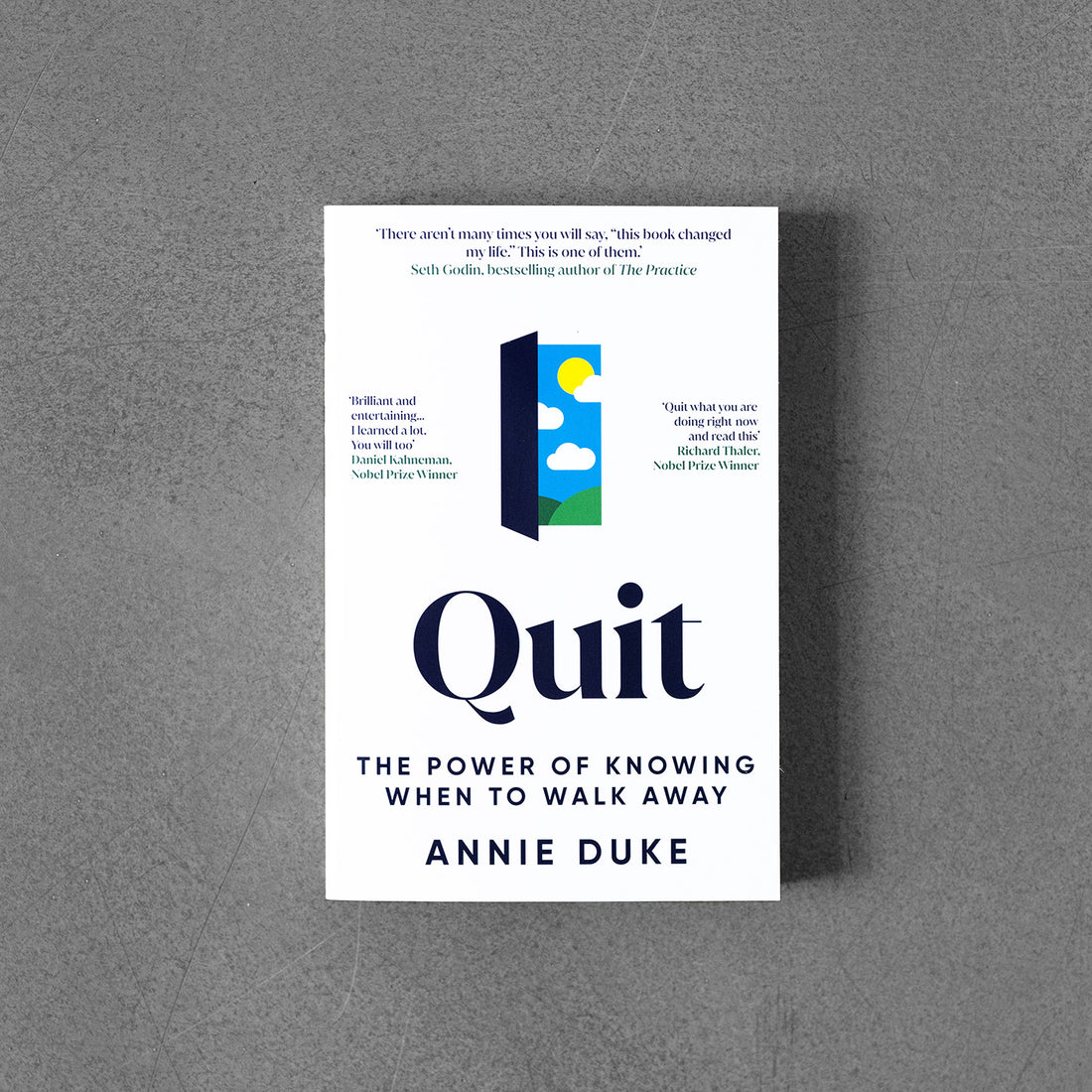 Quit: The Power of Knowing When to Walk Away; Annie Duke